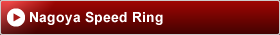 Nagoya Speed Ring