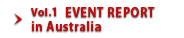 Vol.1 EVENT REPORT in AUSTRALIA