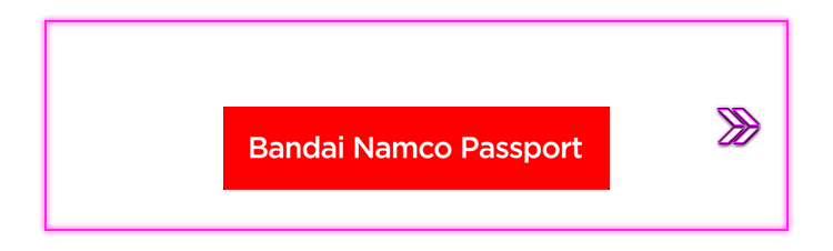 Click here for details Bandai Namco Passport Card